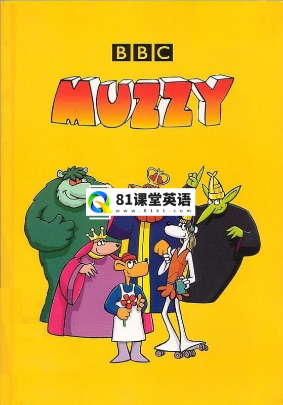 《Big Muzzy新版大块头玛泽的故事》英文版全40集，1080P高清视频带英文字幕，视频+音频+游戏+PDF教材+卡片，百度网盘下载！-81课堂英语
