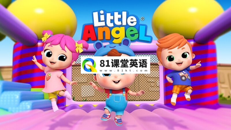 Youtube英文儿歌启蒙动画《Little Angel》全404集，1080P高清视频带英文字幕，带音频MP3，百度网盘下载！-81课堂英语